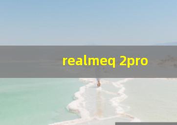 realmeq 2pro